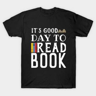 it s a good day to read a book T-Shirt